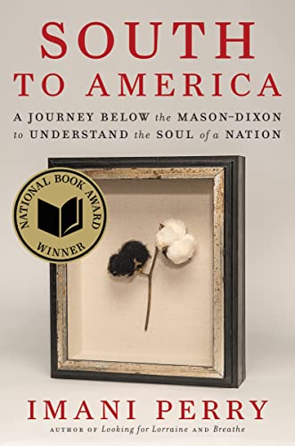 Cover of South to America: A Journey Below the Mason-Dixon to Understand the Soul of a Nation by Imani Perry