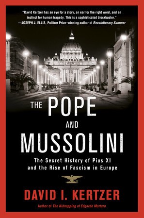 Cover of The Pope and Mussolini: The Secret History of Pius XI and the Rise of Fascism in Europe by David I. Kertzer