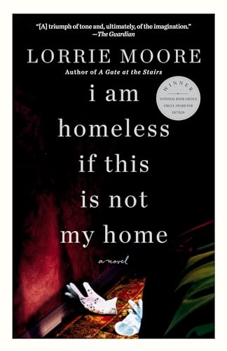 Cover of I Am Homeless If This Is Not My Home by Lorrie Moore