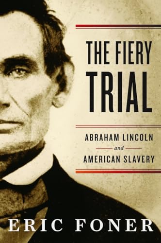 Cover of The Fiery Trial: Abraham Lincoln and American Slavery by Eric Foner