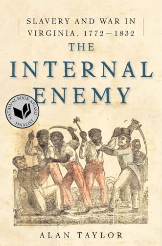 Cover of The Internal Enemy: Slavery and War in Virginia, 1772-1832 by Alan Taylor