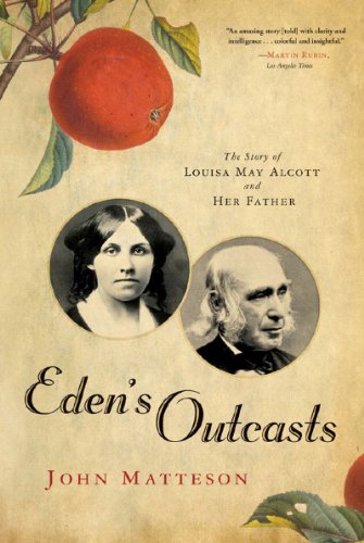 Cover of Eden's Outcasts: The Story of Louisa May Alcott and Her Father by John Matteson