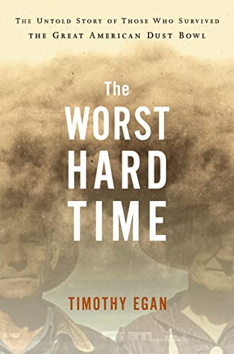 Cover of The Worst Hard Time: The Untold Story of Those Who Survived the Great American Dust Bowl by Timothy Egan