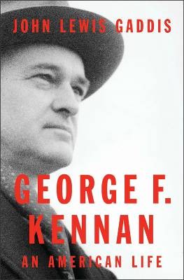 Cover of George F. Kennan: An American Life by John Lewis Gaddis