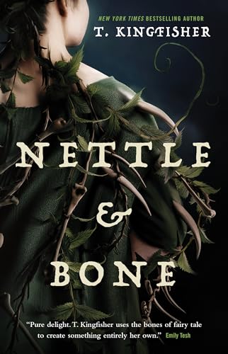 Cover of Nettle & Bone by Ursula Vernon (as T. Kingfisher)