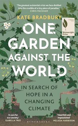 Cover of One Garden Against The World by Kate Bradbury