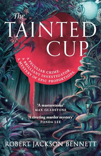 Cover of The Tainted Cup by Robert Jackson Bennett