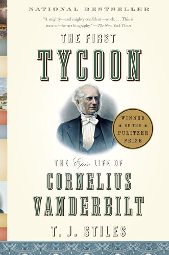 Cover of The First Tycoon: The Epic Life of Cornelius Vanderbilt by T. J. Stiles