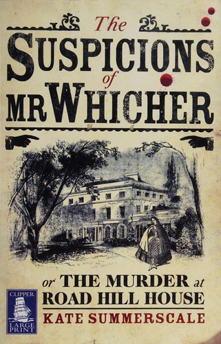 Cover of The Suspicions of Mr Whicher or the Murder at Road Hill House by Kate Summerscale