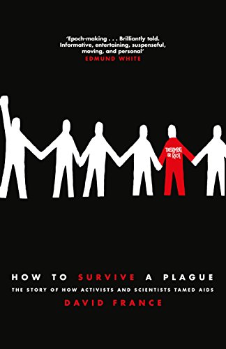 Cover of How to Survive a Plague: The Inside Story of How Citizens and Science Tamed AIDS by David France