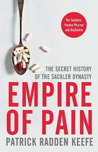 Cover of Empire of Pain: The Secret History of the Sackler Dynasty by Patrick Radden Keefe