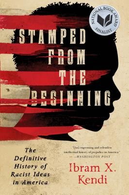 Cover of Stamped from the Beginning: The Definitive History of Racist Ideas in America by Ibram X. Kendi