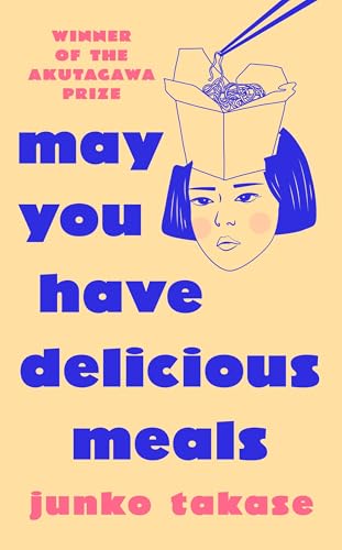 Cover of May You Have Delicious Meals by Junko Takase