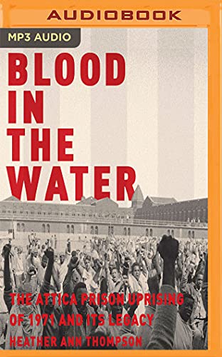 Cover of Blood in the Water: The Attica Prison Uprising of 1971 and Its Legacy by Heather Ann Thompson