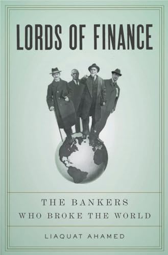 Cover of Lords of Finance: The Bankers Who Broke the World by Liaquat Ahamed
