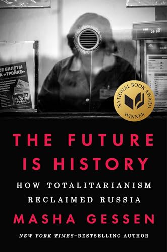Cover of The Future Is History: How Totalitarianism Reclaimed Russia by Masha Gessen