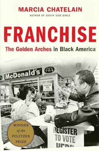 Cover of Franchise: The Golden Arches in Black America by Marcia Chatelain