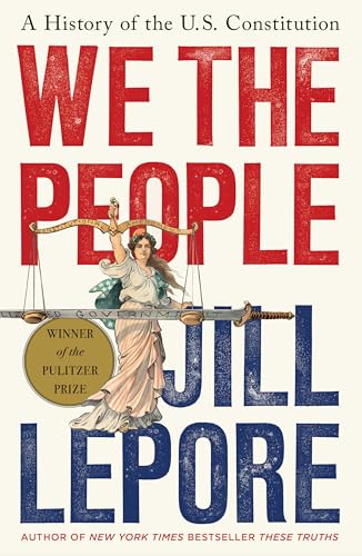 Cover of We the People: A History of the U.S. Constitution by Jill Lepore