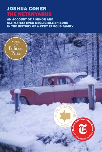 Cover of The Netanyahus: An Account of a Minor and Ultimately Even Negligible Episode in the History of a Very Famous Family by Joshua Cohen