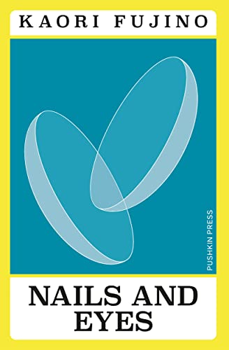 Cover of Nails and Eyes by Kaori Fujino