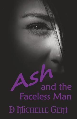Cover of Ash and the Faceless Man by D. Michelle Gent