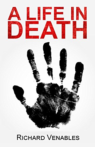 Cover of A Life in Death by Richard Venables, Kris Hollington
