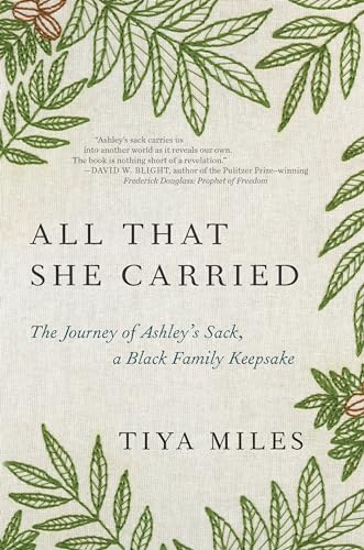 Cover of All That She Carried: The Journey of Ashley’s Sack, a Black Family Keepsake by Tiya Miles
