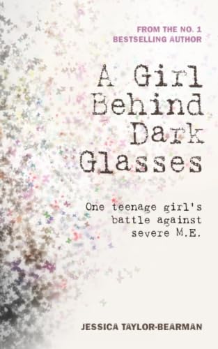 Cover of A Girl Behind Dark Glasses by Jessica Taylor-Bearman