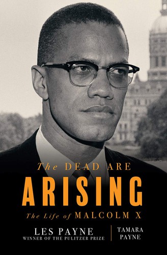 Cover of The Dead Are Arising: The Life of Malcolm X by Tamara Payne, Les Payne
