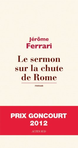 Cover of Le Sermon sur la chute de Rome by Jérôme Ferrari