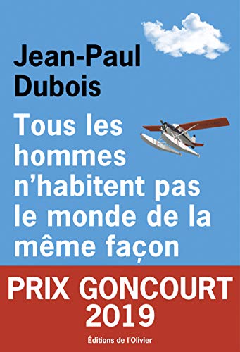 Cover of Tous les hommes n'habitent pas le monde de la même façon by Jean-Paul Dubois