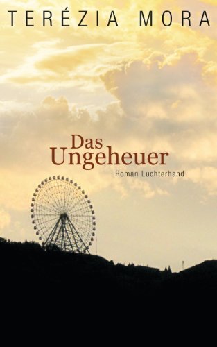 Cover of Das Ungeheuer by Terézia Mora